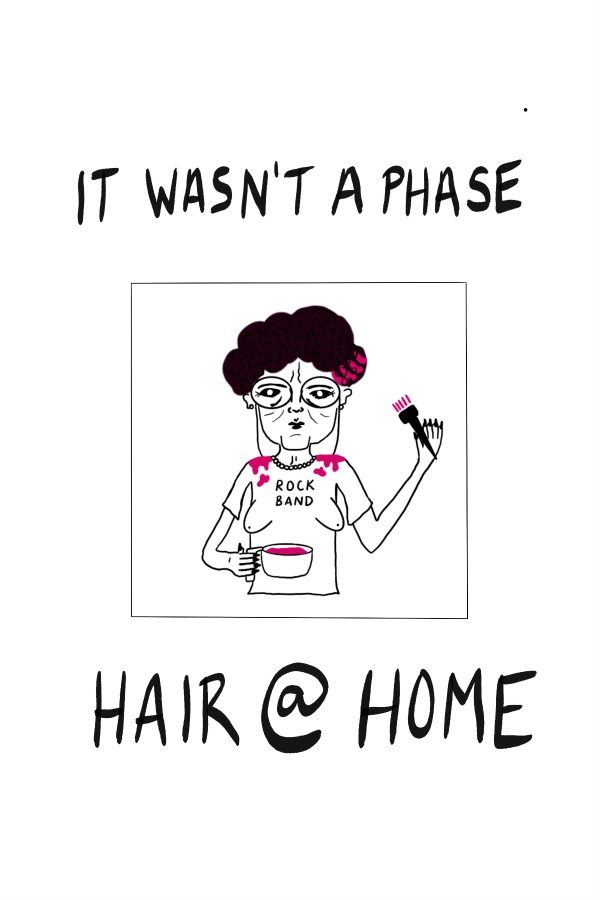 a line drawing of an elderly woman applying pink hair dye to her hair. there is handwritten text that reads it was not a phase, hair at home.